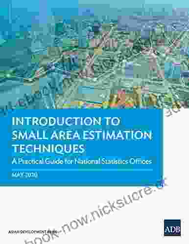 Introduction To Small Area Estimation Techniques: A Practical Guide For National Statistics Offices