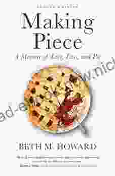 Making Piece: A Memoir Of Love Loss And Pie