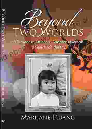 Beyond Two Worlds: A Taiwanese American Adoptee S Memoir Search For Identity