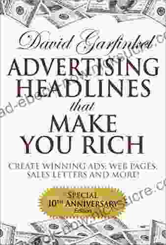 Advertising Headlines That Make You Rich: Create Winning Ads Web Pages Sales Letters And More