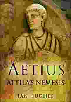 Aetius: Attila S Nemesis Ken Knabb