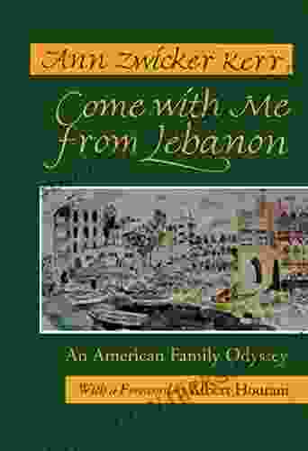 Come With Me From Lebanon: An American Family Odyssey (Contemporary Issues In The Middle East)