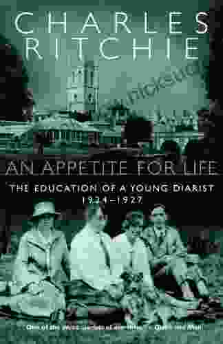 An Appetite For Life: The Education Of A Young Diarist 1924 1927