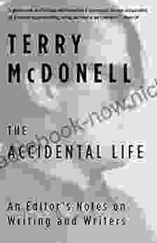 The Accidental Life: An Editor S Notes On Writing And Writers