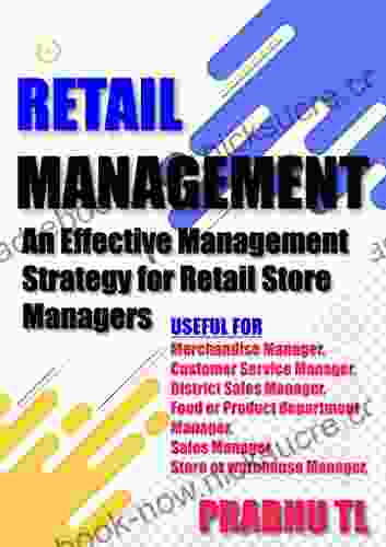 Retail Management: An Effective Management Strategy For Retail Store Managers (Management Skills 3)
