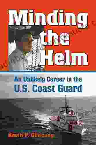 Minding The Helm: An Unlikely Career In The U S Coast Guard (North Texas Military Biography And Memoir 14)