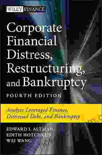 Corporate Financial Distress Restructuring And Bankruptcy: Analyze Leveraged Finance Distressed Debt And Bankruptcy (Wiley Finance)