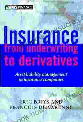 Insurance: From Underwriting To Derivatives: Asset Liability Management In Insurance Companies (Wiley Finance 342)