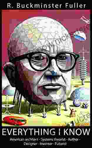 Everything I Know Buckminster Fuller
