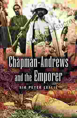 Chapman Andrews And The Emporer Peter Leslie