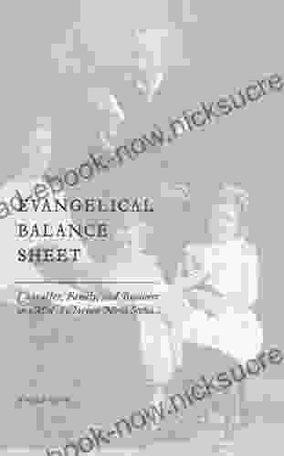 Evangelical Balance Sheet: Character Family And Business In Mid Victorian Nova Scotia (Studies In Childhood And Family In Canada 10)