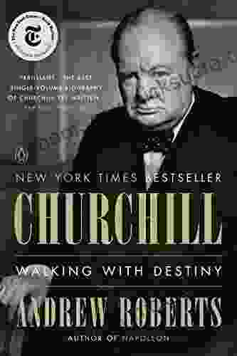Churchill: Walking With Destiny Andrew Roberts