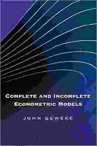Complete And Incomplete Econometric Models (The Econometric And Tinbergen Institutes Lectures)