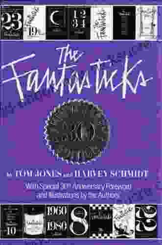 The Fantasticks: Complete Illustrated Text Of The Show Plus The Official Fantastics Scrapbook And History (Applause Musical Library)