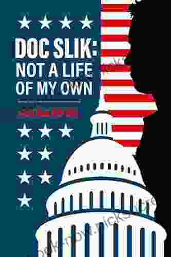 Doc Slik: Not A Life Of My Own