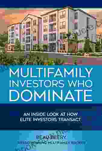 Multifamily Investors Who Dominate: An Inside Look At How Elite Investors Transact