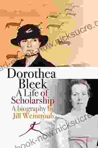 Dorothea Bleek: A Life Of Scholarship