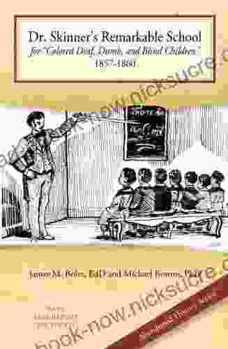 Dr Skinner S Remarkable School For Colored Deaf Dumb And Blind Children 1857 1860