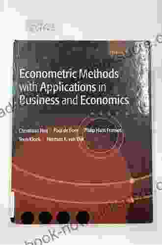 Econometric Methods With Applications In Business And Economics