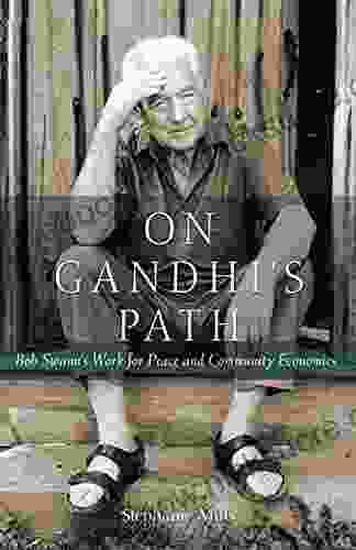 On Gandhi S Path: Bob Swann S Work For Peace And Community Economics