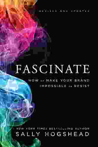 Fascinate Revised And Updated: How To Make Your Brand Impossible To Resist