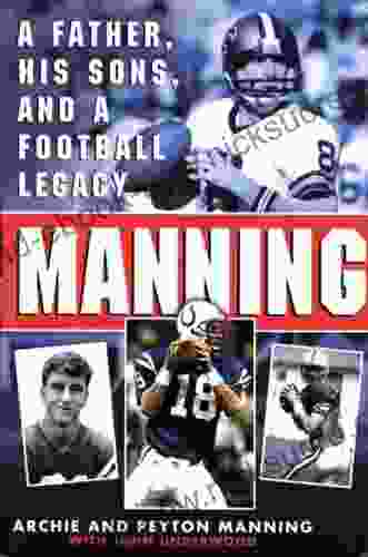 Manning: A Father His Sons And A Football Legacy