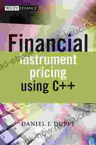 Financial Instrument Pricing Using C++ (Wiley Finance)