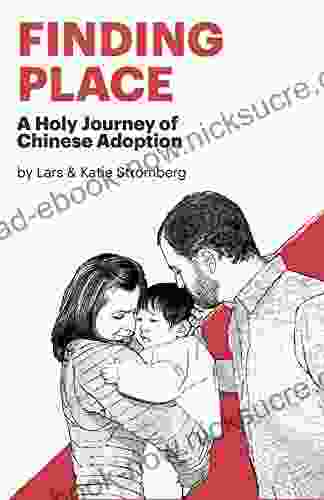 Finding Place: A Holy Journey Of Chinese Adoption