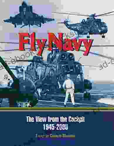 Fly Navy: The View From The Cockpit 1945 2000
