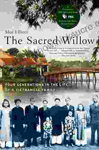 The Sacred Willow: Four Generations In The Life Of A Vietnamese Family