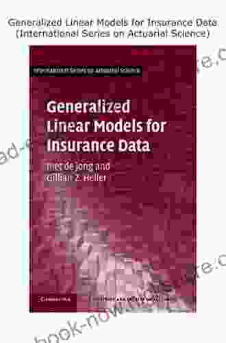 Generalized Linear Models For Insurance Data (International On Actuarial Science)