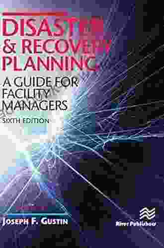 Disaster And Recovery Planning: A Guide For Facility Managers Sixth Edition