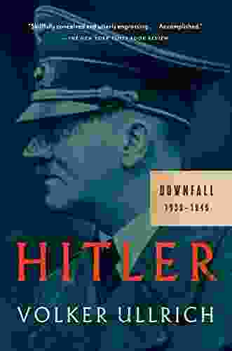 Hitler: Downfall: 1939 1945 Volker Ullrich
