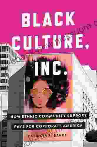 Black Culture Inc : How Ethnic Community Support Pays For Corporate America (Culture And Economic Life)