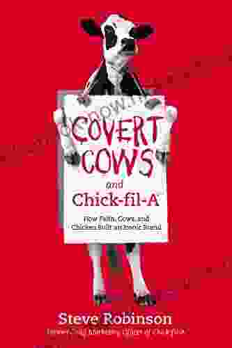 Covert Cows And Chick Fil A: How Faith Cows And Chicken Built An Iconic Brand