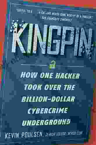 Kingpin: How One Hacker Took Over The Billion Dollar Cybercrime Underground