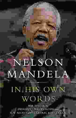 In His Own Words Nelson Mandela