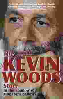 The Kevin Woods Story: In The Shadow Of Mugabe S Gallows