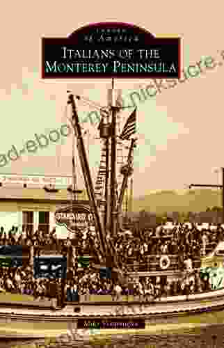 Italians Of The Monterey Peninsula (Images Of America)