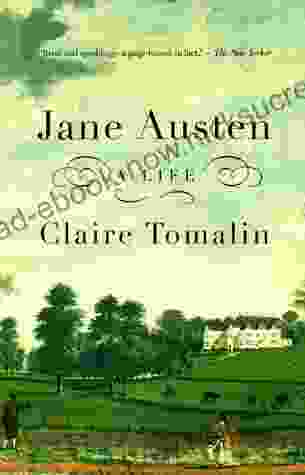 Jane Austen: A Life Claire Tomalin