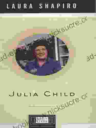 Julia Child: A Life (Penguin Lives)