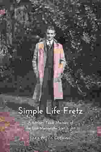 Simple Life Fretz: A Kitchen Table Memoir Of The First Mennonite Sociologist