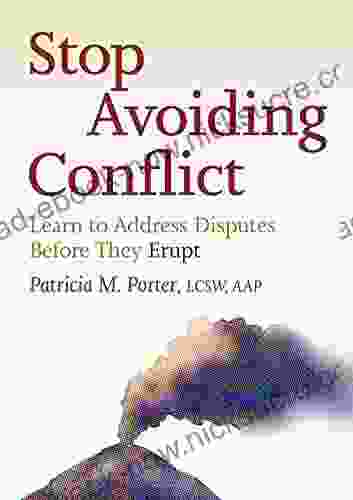 Stop Avoiding Conflict: Learn To Address Disputes Before They Erupt