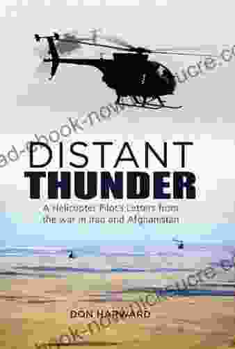 Distant Thunder: Helicopter Pilot S Letters From War In Iraq And Afghanistan