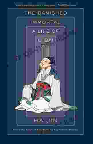 The Banished Immortal: A Life Of Li Bai (Li Po)