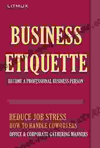 Business Etiquette: Become A Professional Business Person