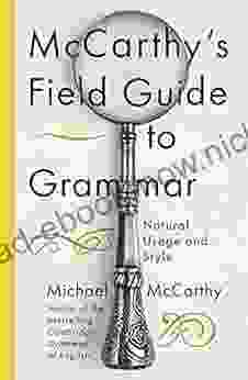 McCarthy S Field Guide To Grammar: Natural English Usage And Style
