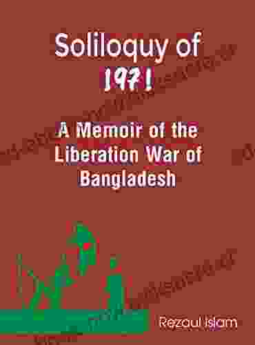 Soliloquy Of 1971: A Memoir Of The Liberation War Of Bangladesh