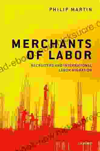 Merchants Of Labor: Recruiters And International Labor Migration