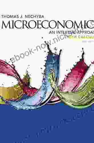 Microeconomics: An Intuitive Approach With Calculus